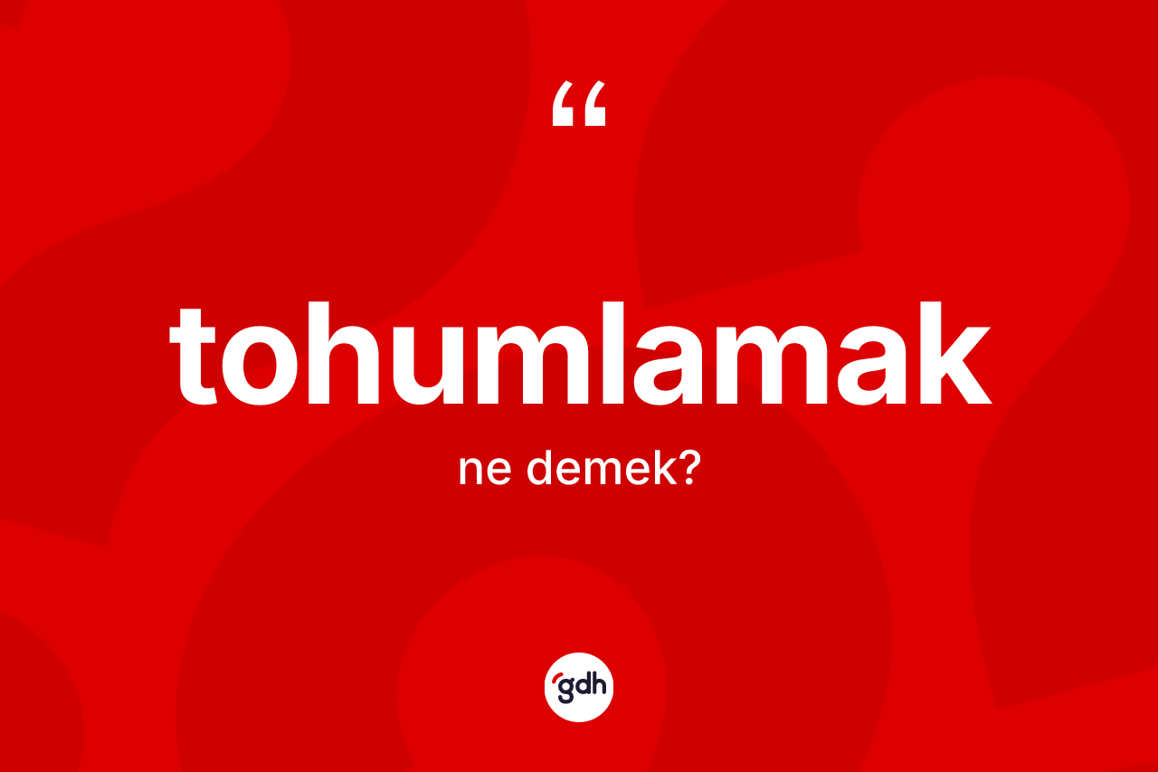 Tohumlamak kelimesi ne demek?