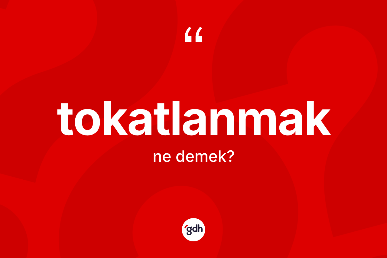 Tokatlanmak nedir? Tokatlanmağın halk arasındaki kullanımı nasıldır?