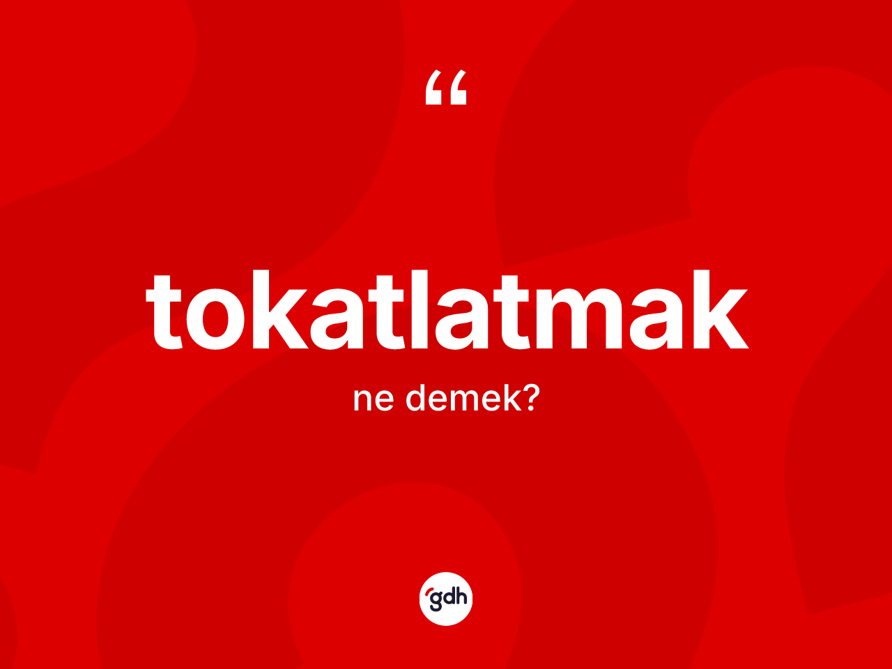 Tokatlatmak kelimesinin sözlükteki tanımı nedir? Tokatlatmak kelimesinin TDK anlamı nedir?