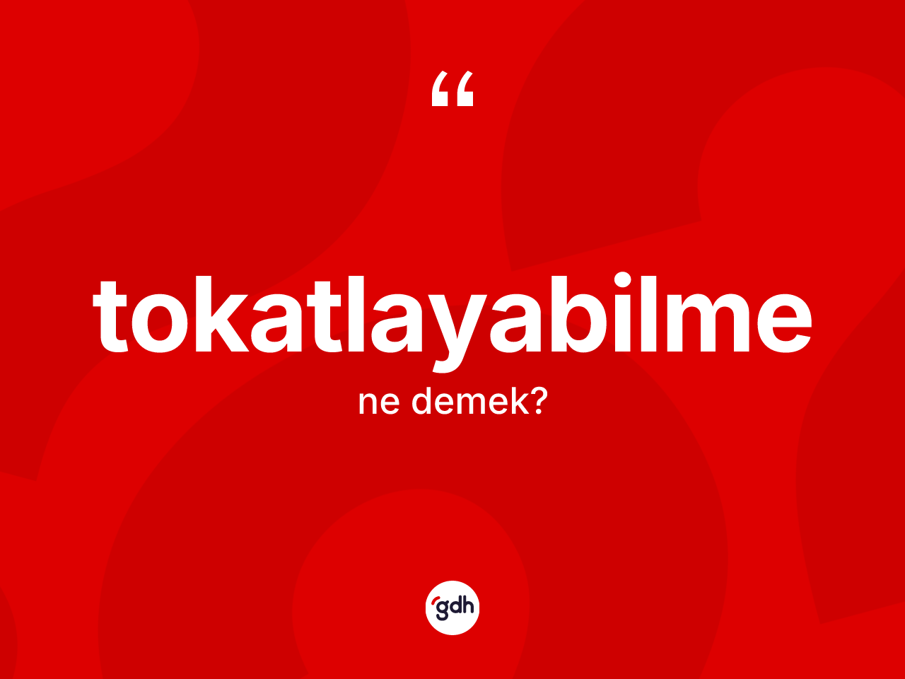 Tokatlayabilme kelimesinin anlamı nedir? Tokatlayabilmenin TDK'ya göre anlamı nedir?