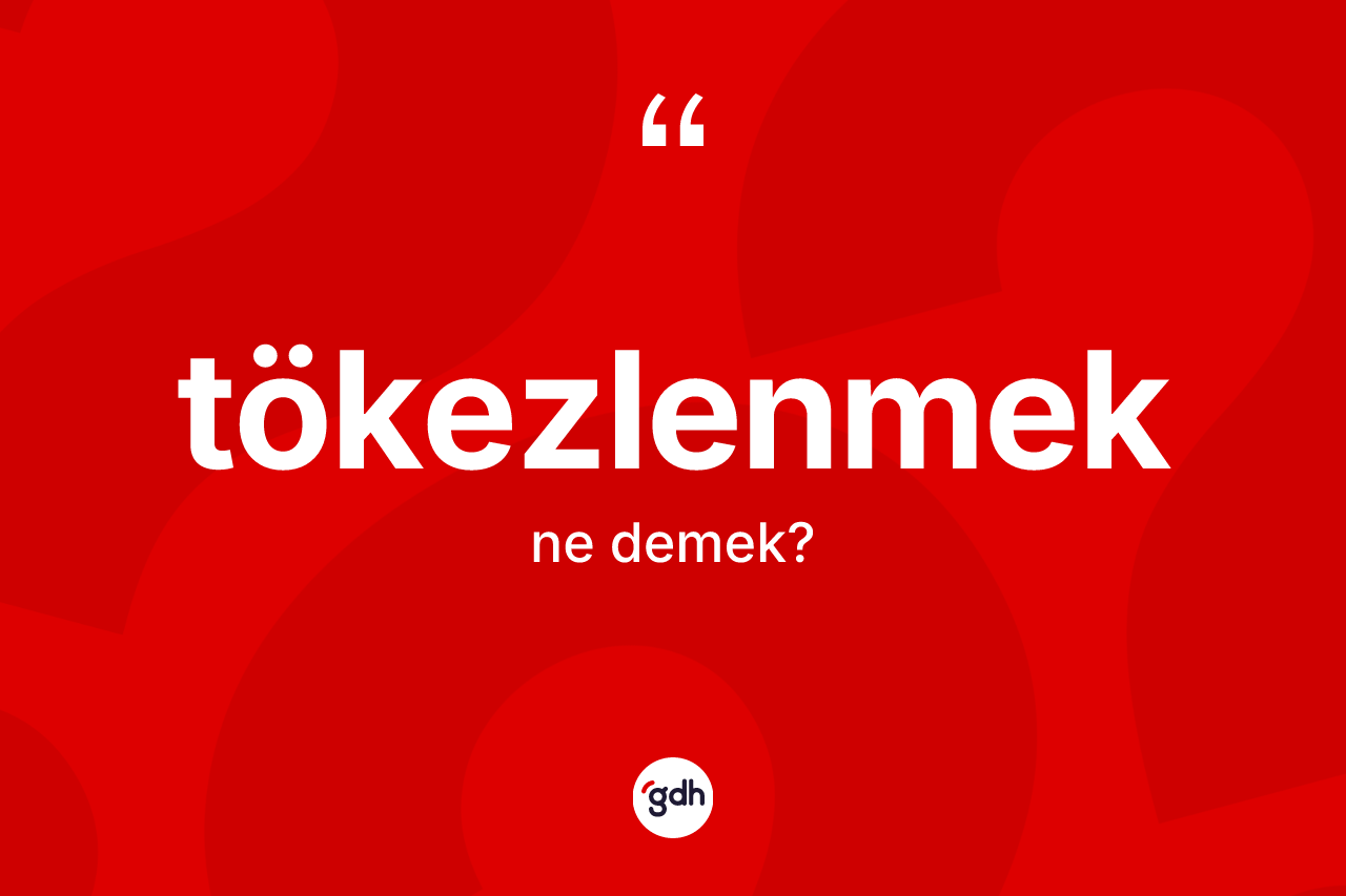 Tökezlenmek kelimesi nedir?