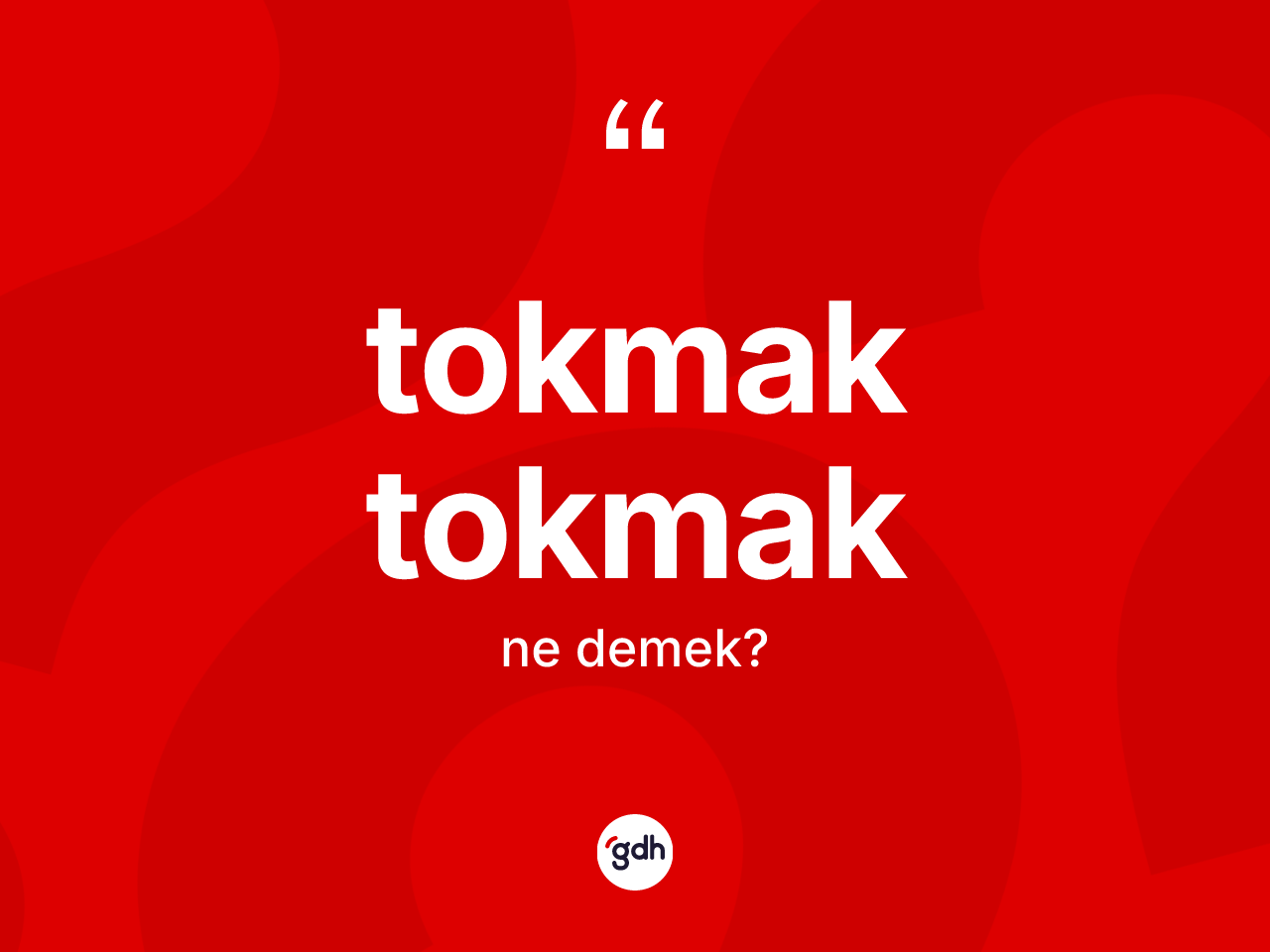 Tokmak tokmak kelimesinin sözlükteki tanımı nedir? Tokmak tokmağın halk arasındaki kullanımı nasıldır?