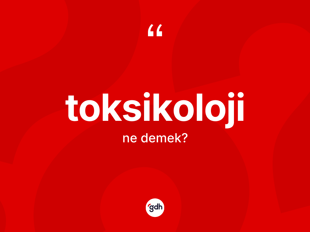 Toksikoloji kelimesinin tanımı nedir? Toksikolojinin TDK'ya göre anlamı nedir?