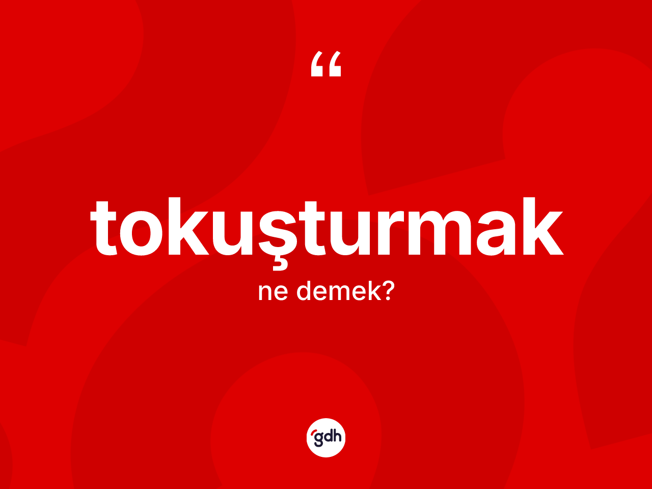 Tokuşturmak ne anlama gelir? Tokuşturmağın TDK'ya göre anlamı nedir?