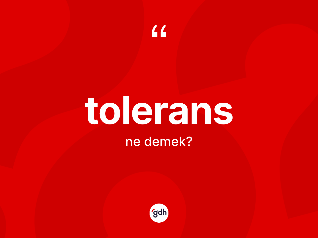Tolerans kelimesinin anlamı nedir? Toleransın sözlükteki anlamı nedir?