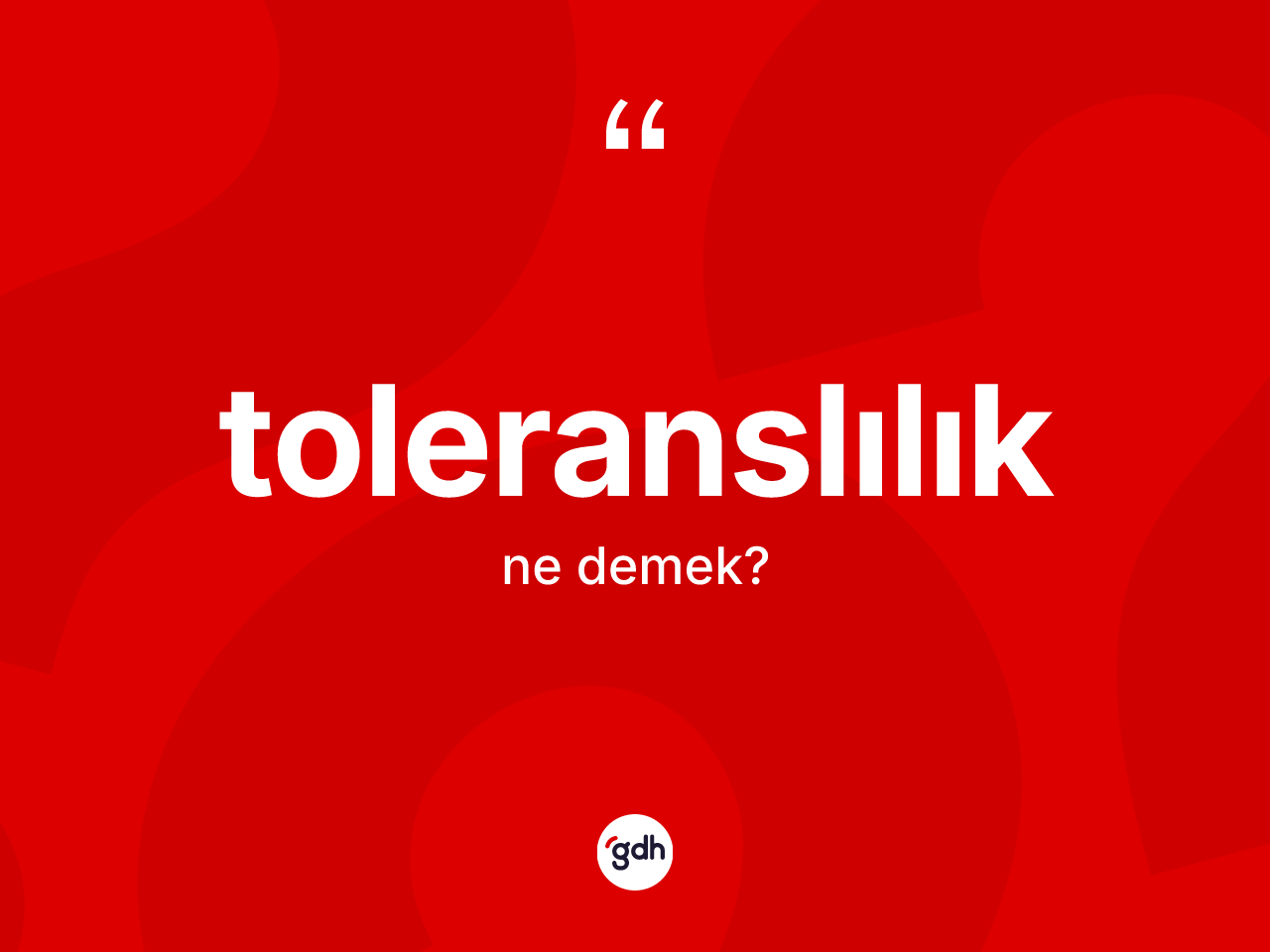 Toleranslılık kelimesinin sözlükteki tanımı nedir? Toleranslılığın halk arasındaki kullanımı nasıldır?
