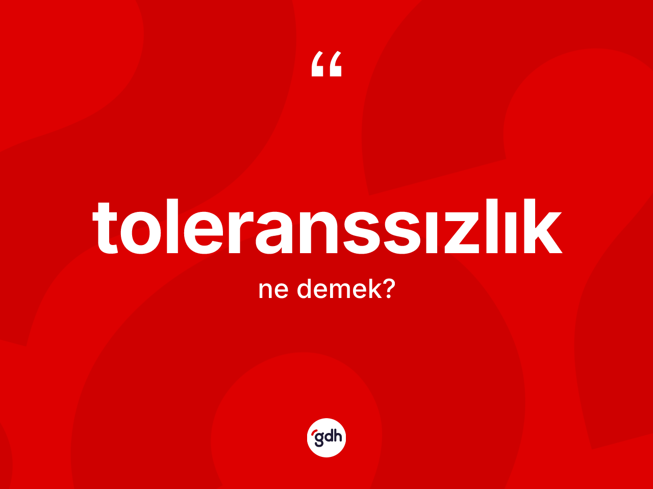 Toleranssızlık kelimesinin sözlükteki tanımı nedir? Toleranssızlığın TDK'ya göre anlamı nedir?