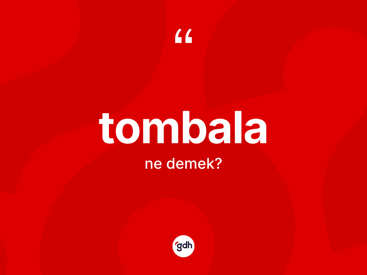 Tombala kelimesinin tanımı nedir? Tombalanın TDK'ya göre anlamı nedir?