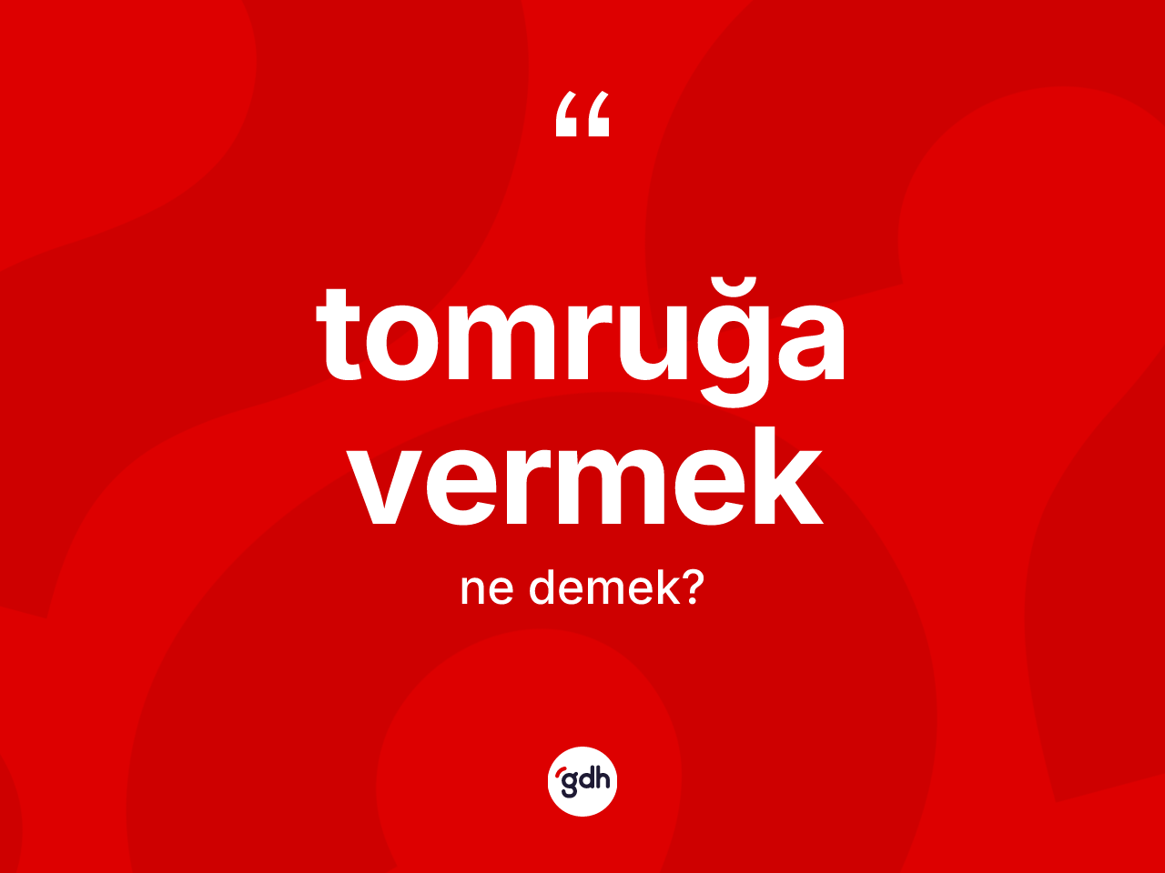 Tomruğa vermek ifadesinin anlamı nedir? Tomruğa vermek ifadesinin özellikleri nelerdir?
