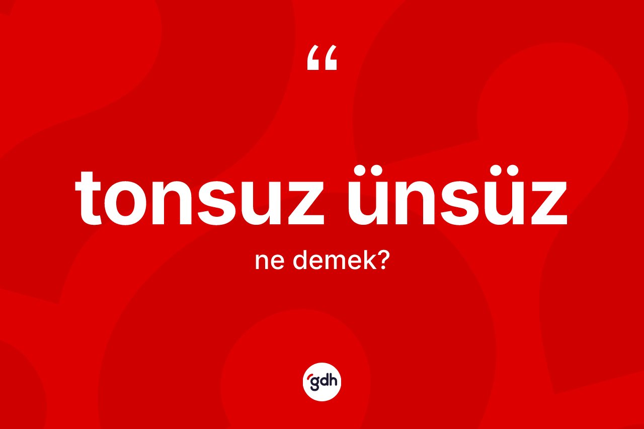Tonsuz ünsüz nedir?