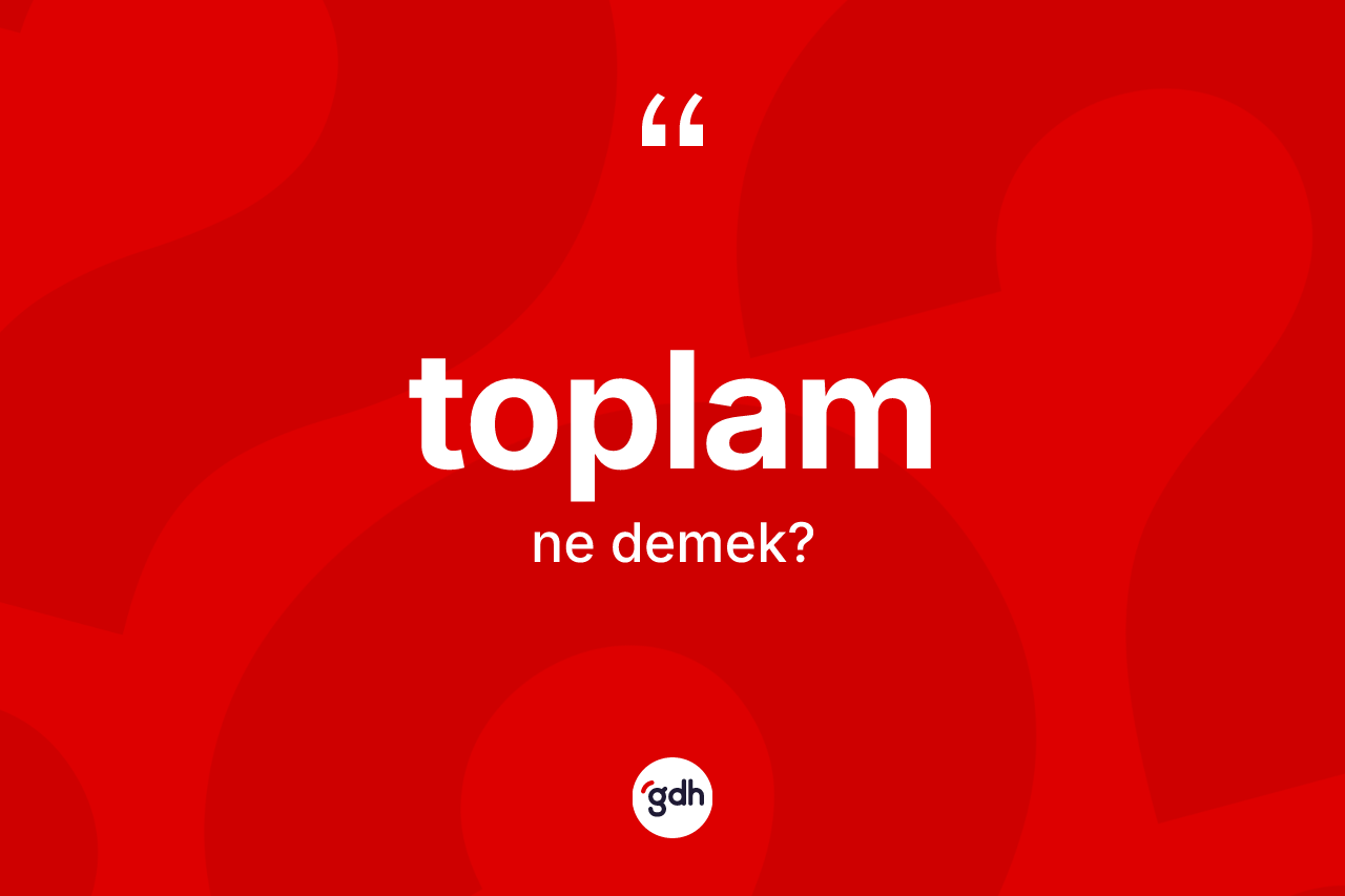 Toplam kelimesi nedir?