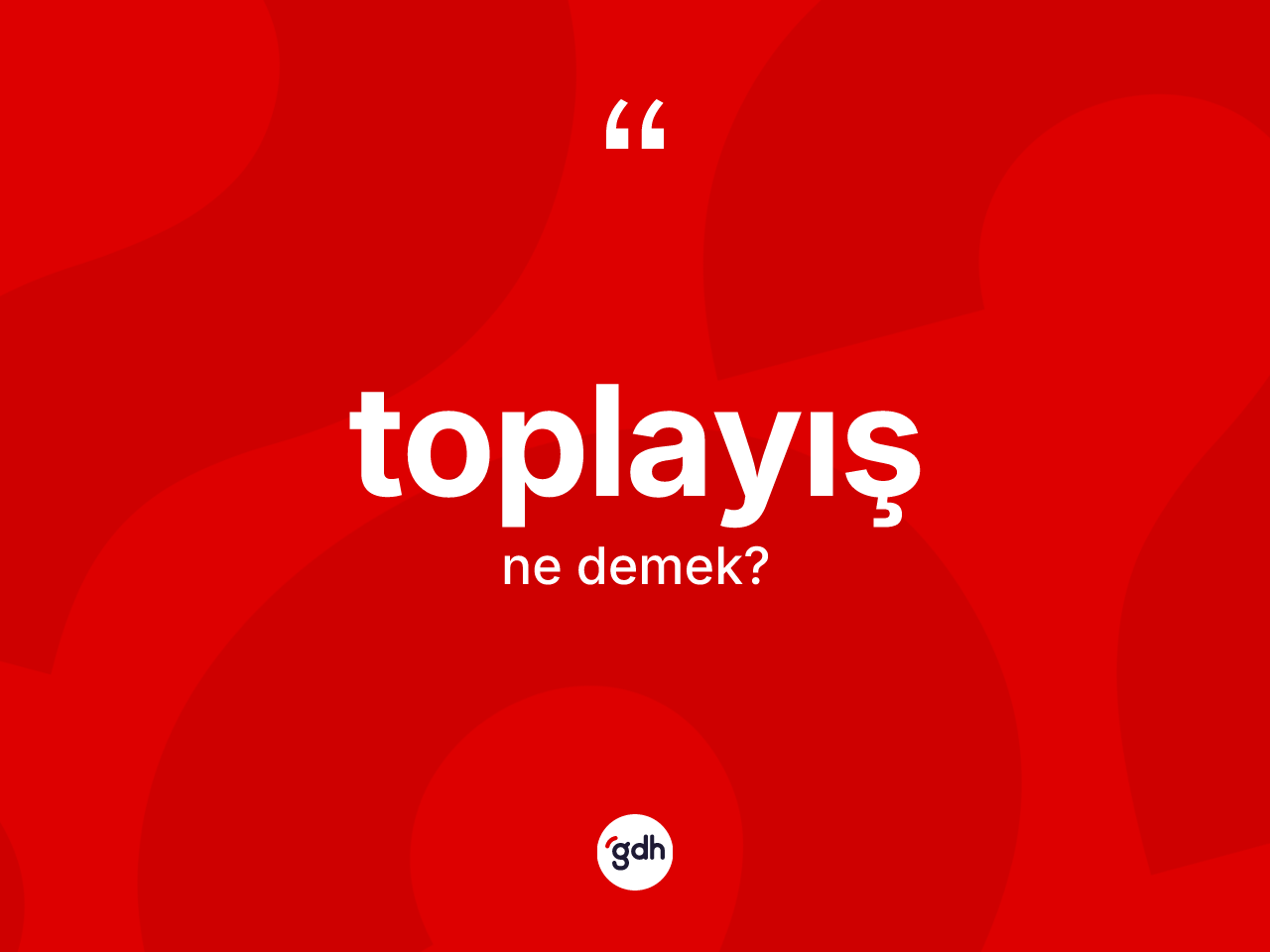 Toplayış nedir? Toplayışın kısaca tanımı nedir?