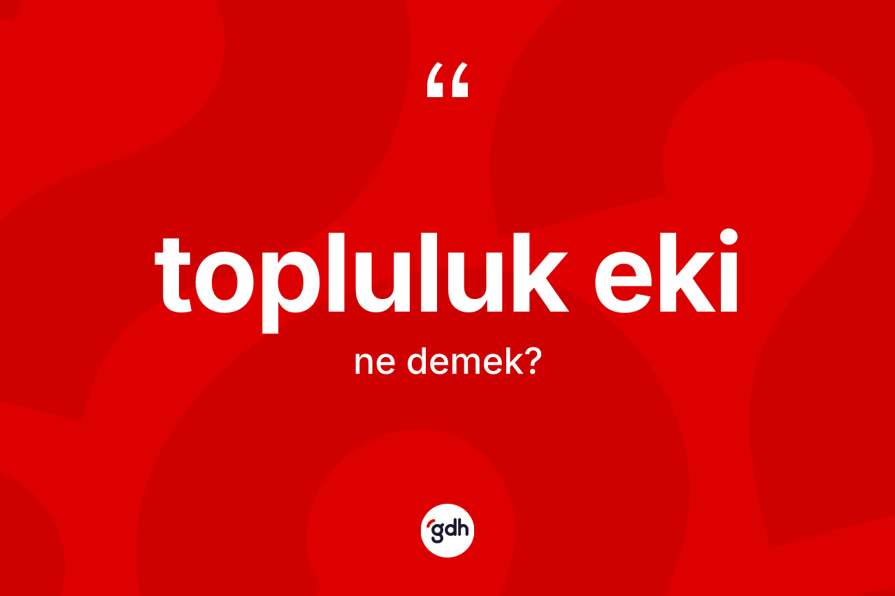Topluluk eki ne anlama gelir?
