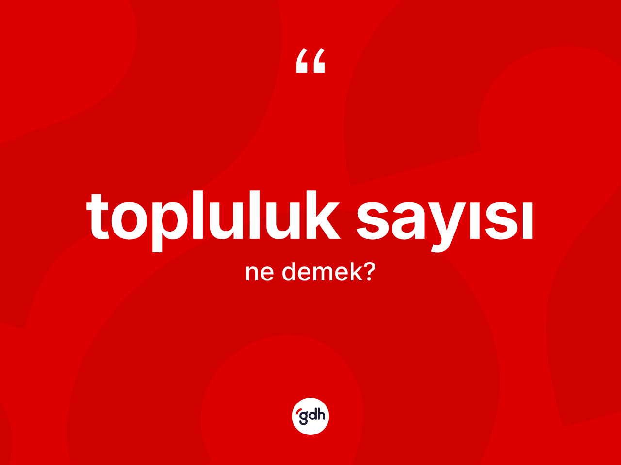 Topluluk sayısı kelimesi nedir? Topluluk sayısının TDK'ya göre anlamı nedir?