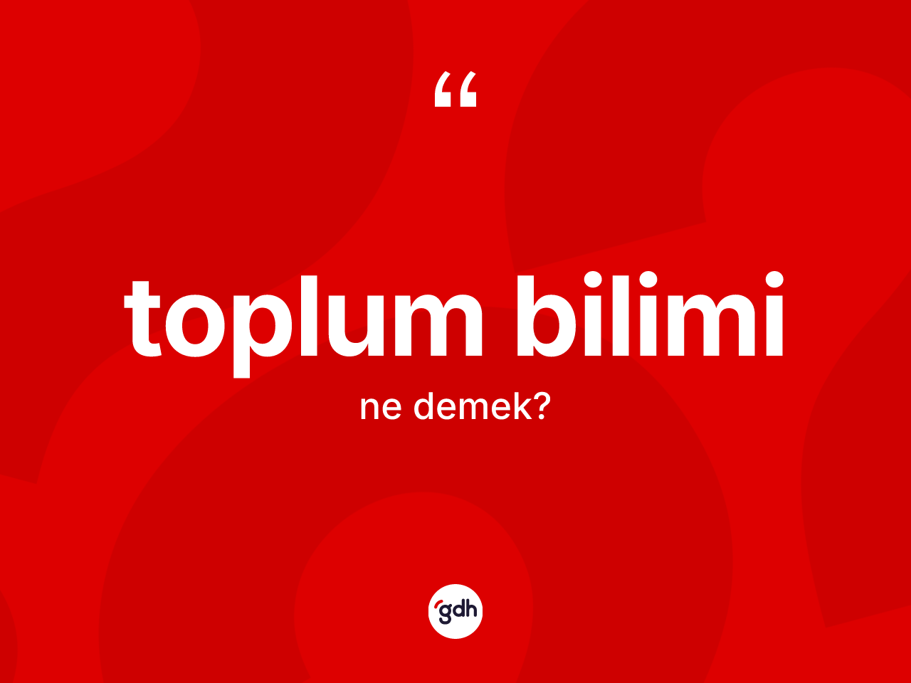 Toplum bilimi kelimesinin tanımı nedir? Toplum biliminin kısaca tanımı nedir?