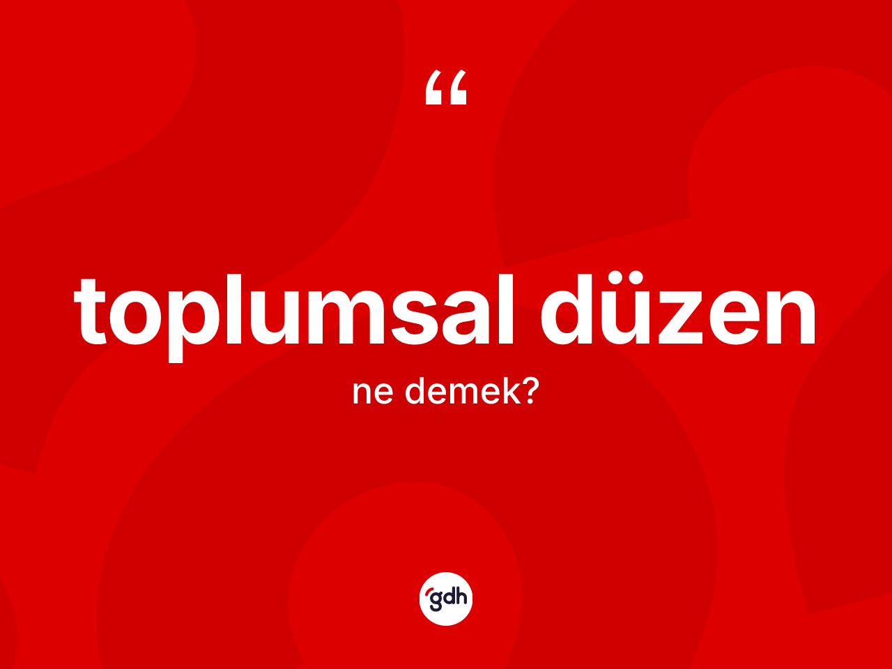 Toplumsal düzen kelimesinin sözlükteki tanımı nedir? Toplumsal düzenin TDK'ya göre anlamı nedir?