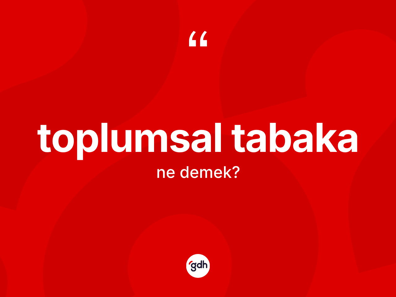 Toplumsal tabaka nedir? Toplumsal tabaka kelimesinin kaç farklı anlamı var?