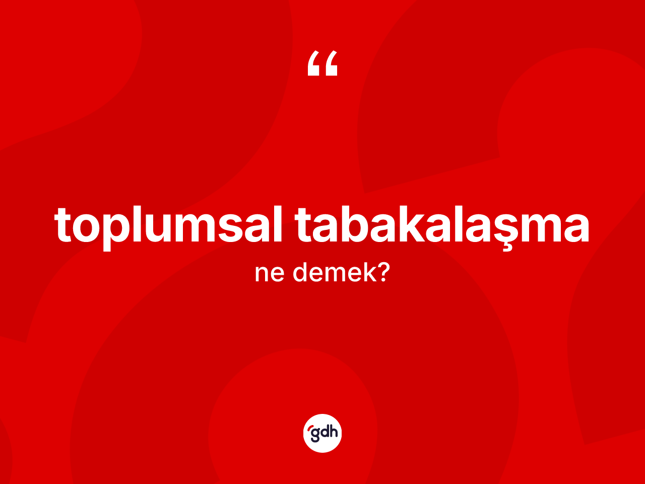 Toplumsal tabakalaşma kelimesinin anlamı nedir? Toplumsal tabakalaşmanın TDK'ya göre anlamı nedir?