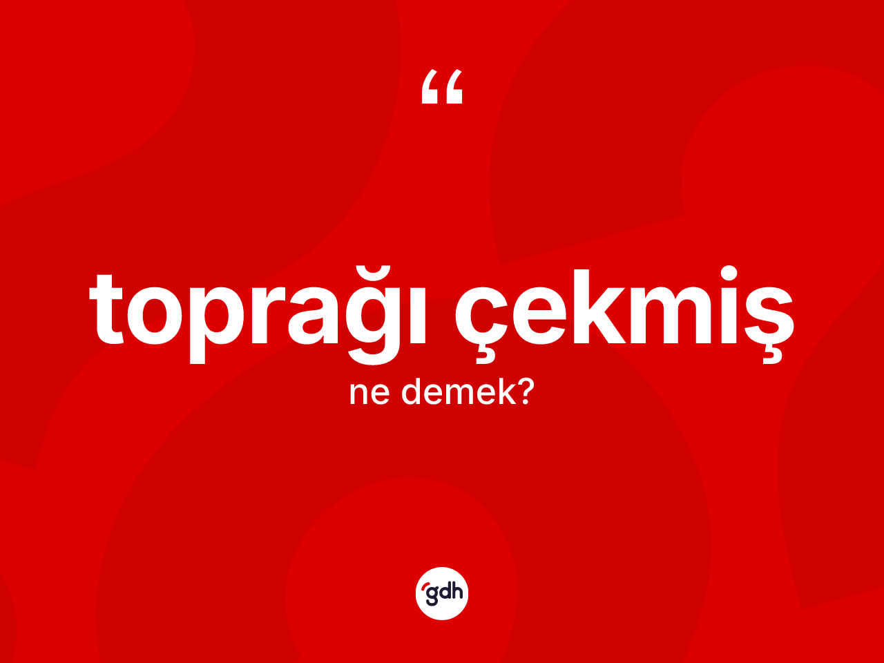 Toprağı çekmiş ifadesinin kısaca anlamı nedir? Toprağı çekmiş sözü hangi durumlarda kullanılır?
