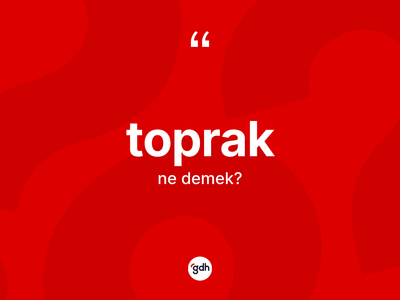 Toprak ne anlama gelir? Toprağın TDK'ya göre anlamı nedir?