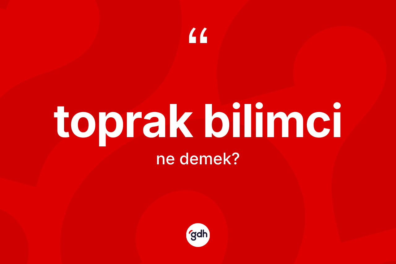 Toprak bilimci kelimesi nedir?