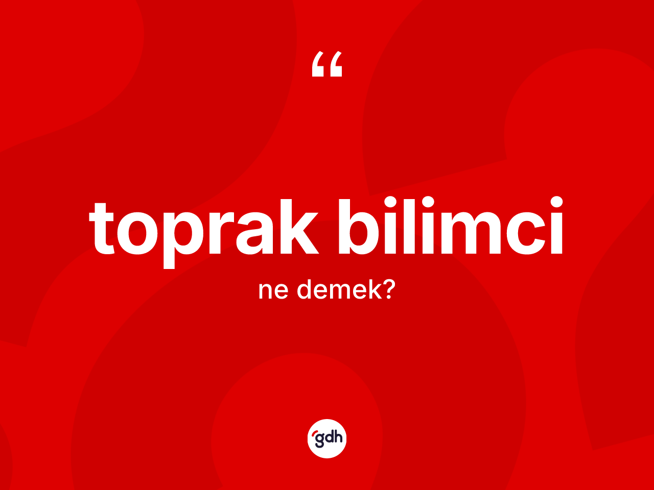 Toprak bilimci kelimesi nedir? Toprak bilimcinin TDK'ya göre anlamı nedir?