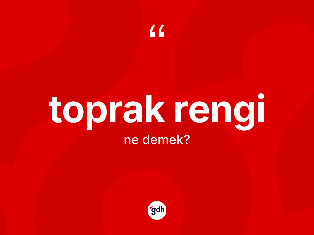 Toprak rengi kelimesinin anlamı nedir? Toprak renginin TDK'ya göre anlamı nedir?