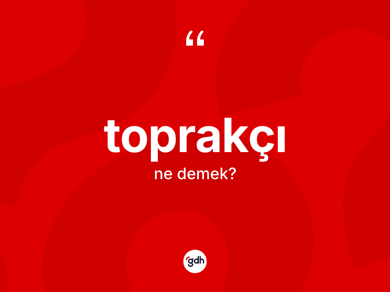 Toprakçı kelimesi nedir? Toprakçı kelimesinin özellikleri nelerdir?