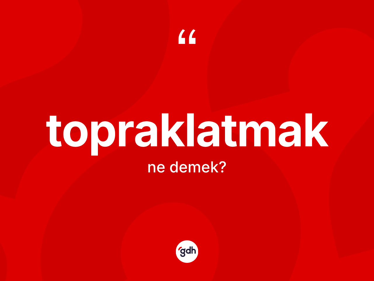 Topraklatmak kelimesinin anlamı nedir? Topraklatmağın TDK'ya göre anlamı nedir?