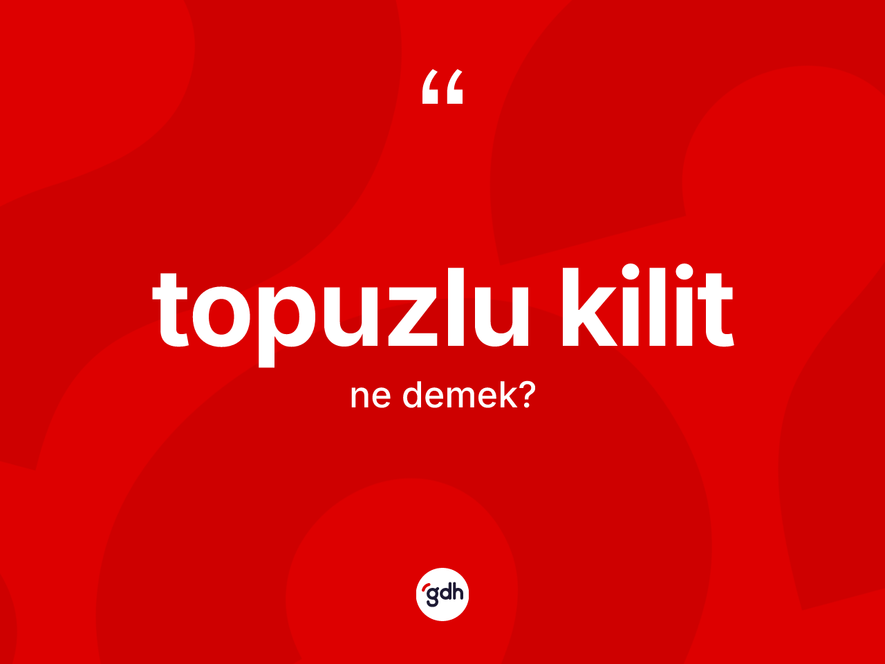 Topuzlu kilit kelimesinin anlamı nedir? Topuzlu kilidin TDK'ya göre anlamı nedir?