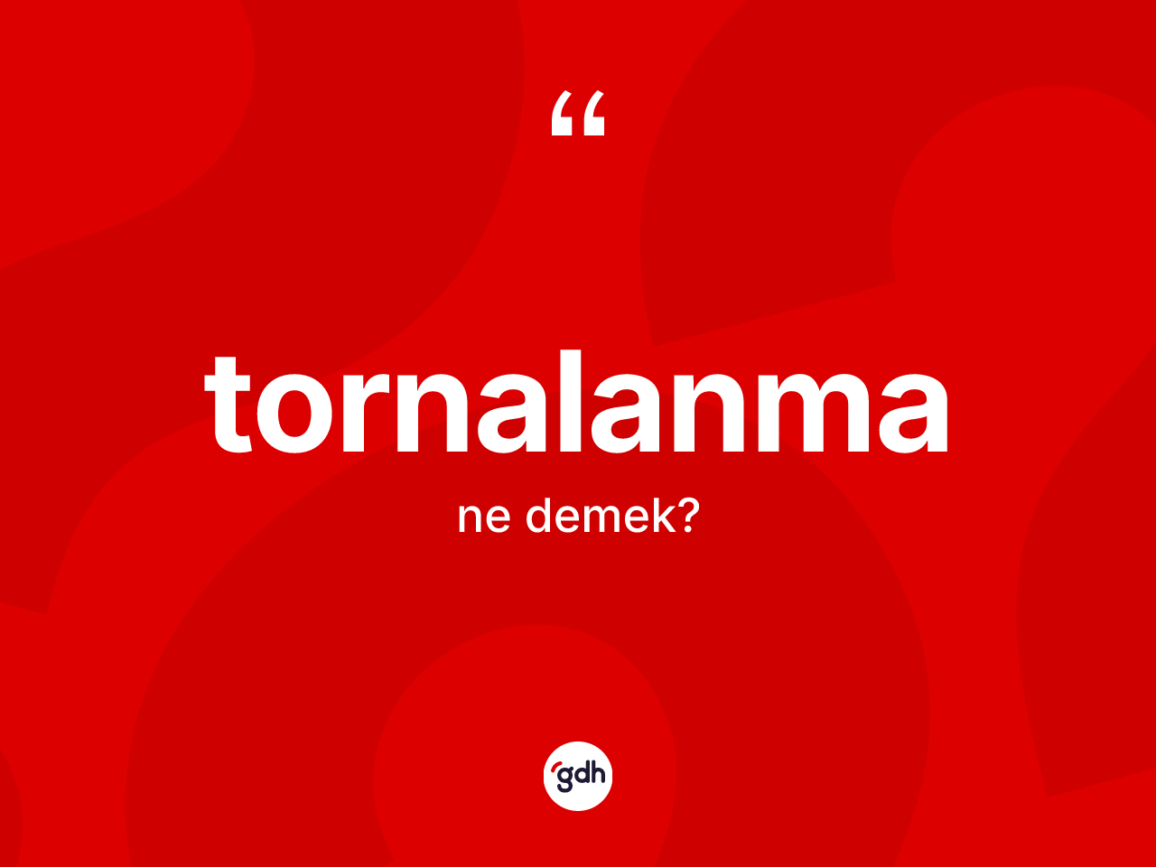 Tornalanma kelimesi nedir? Tornalanma kelimesinin TDK'ya göre açıklaması nedir?