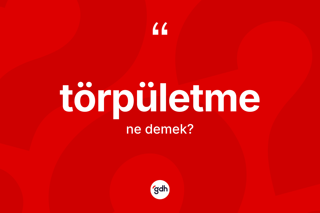 Törpületme ne demek? Törpületmenin sözlükteki anlamı nedir?