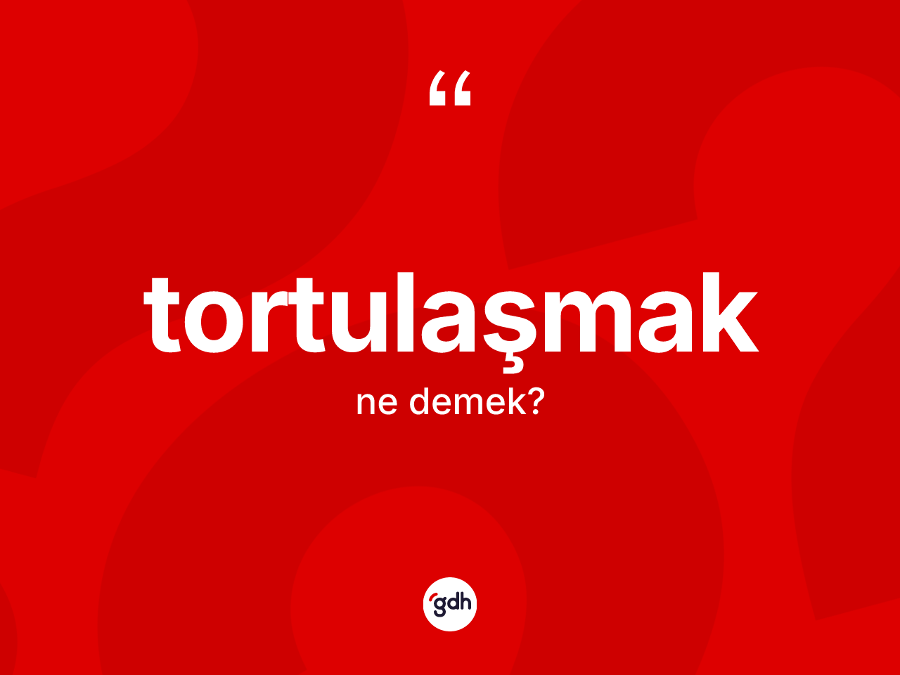 Tortulaşmak kelimesinin anlamı nedir? Tortulaşmak kelimesinin TDK'ya göre açıklaması nedir?