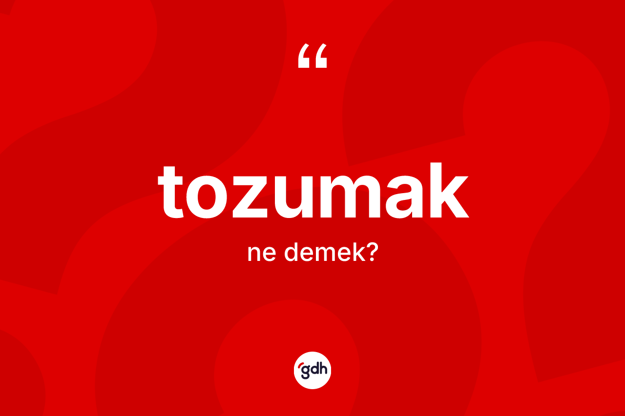 Tozumak kelimesi ne demek? Tozumağın kısaca tanımı nedir?