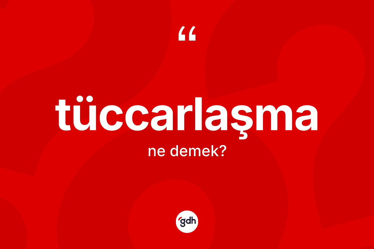 Tüccarlaşma kelimesinin anlamı nedir? Tüccarlaşmanın halk arasındaki kullanımı nasıldır?