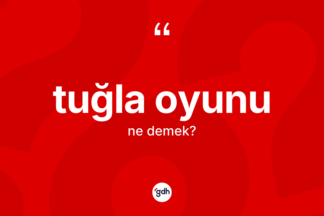 Tuğla oyunu kelimesi nedir?
