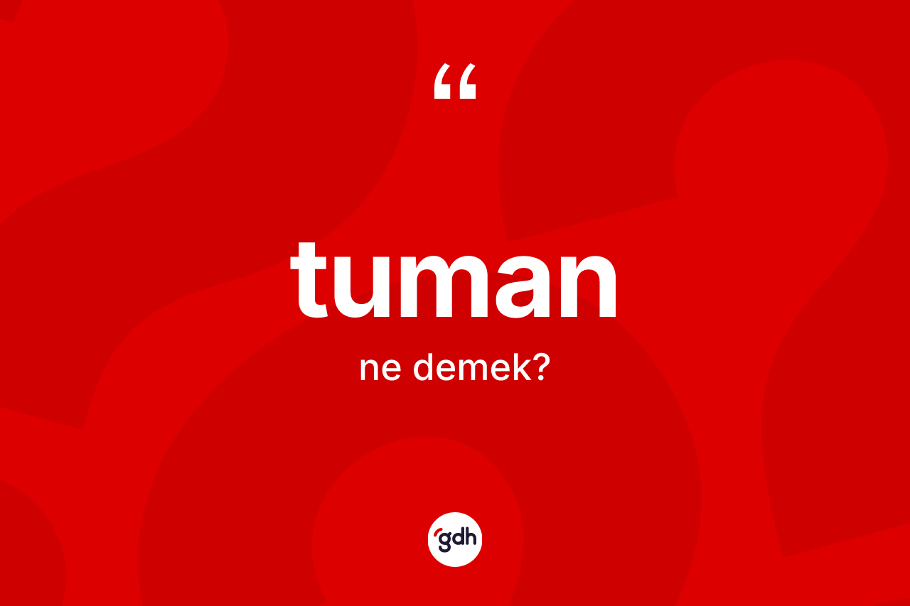 Tuman kelimesinin tanımı nedir?