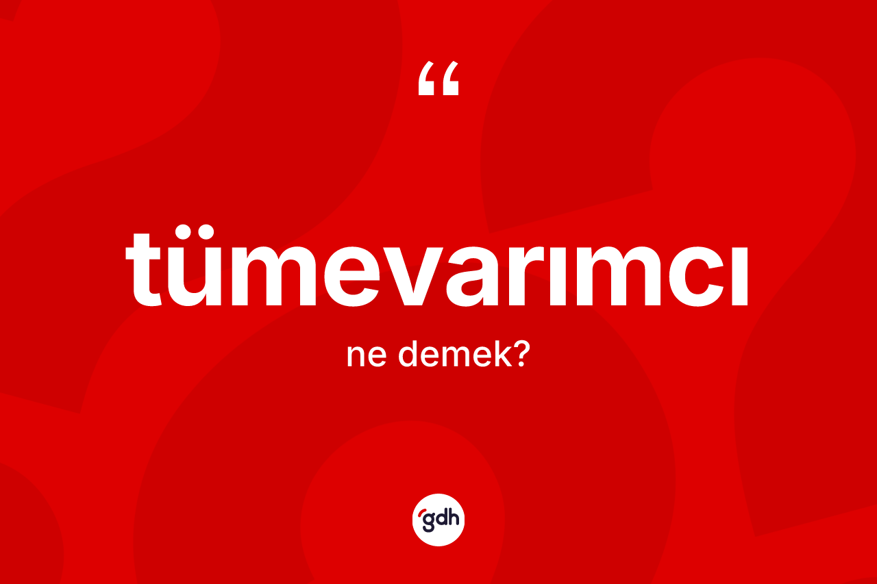 Tümevarımcı kelimesi nedir?