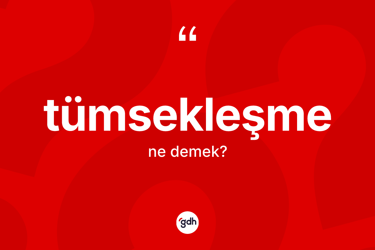 Tümsekleşme ne demek? Tümsekleşmenin halk arasındaki kullanımı nasıldır?