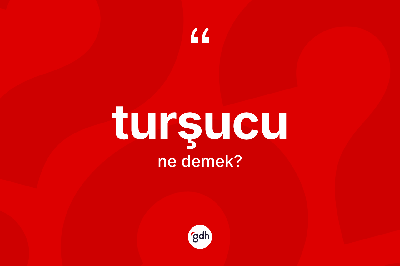 Turşucu kelimesi nedir?