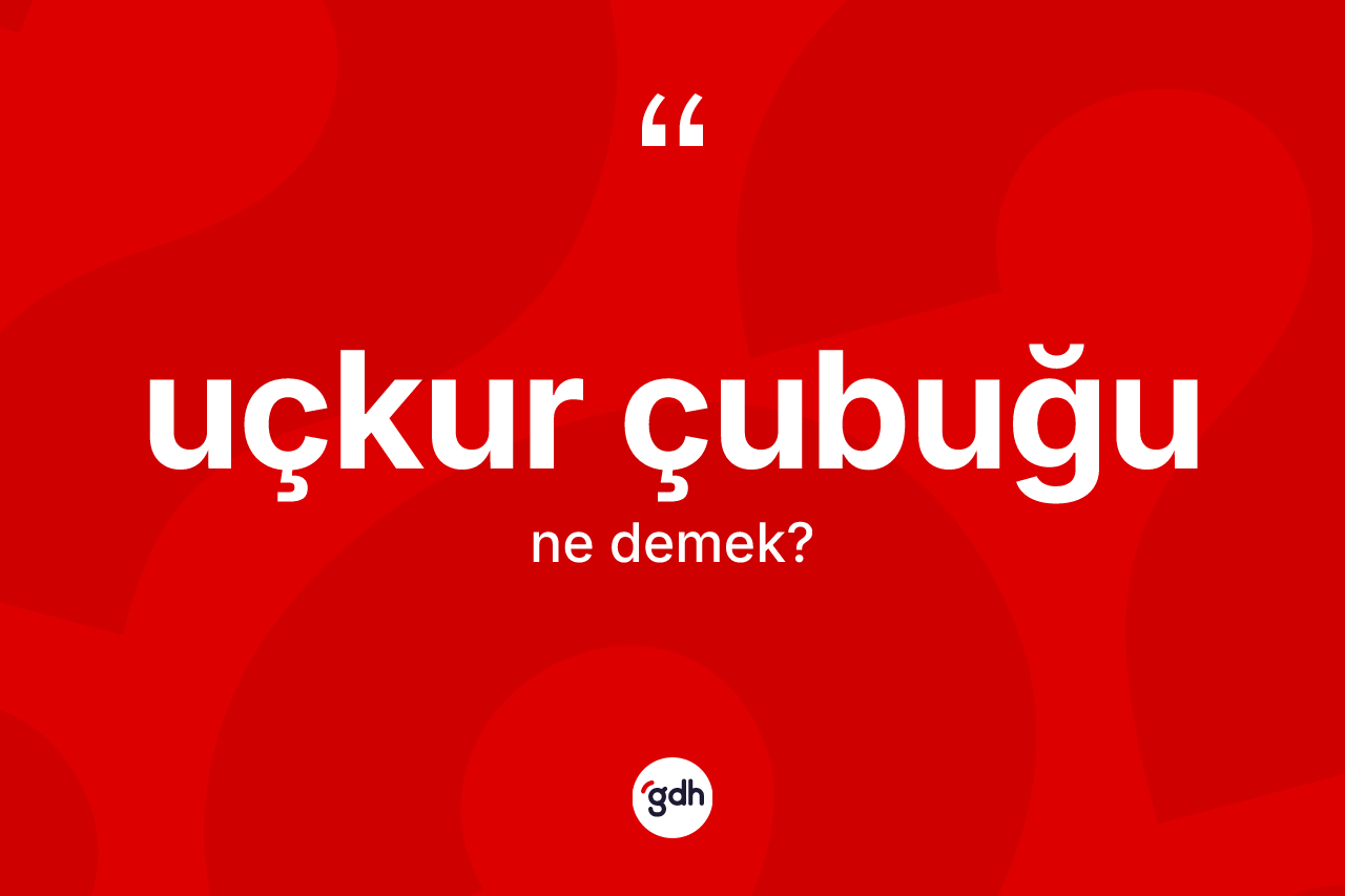 Uçkur çubuğu kelimesinin sözlükteki tanımı nedir? Uçkur çubuğu kelimesinin TDK anlamı nedir?