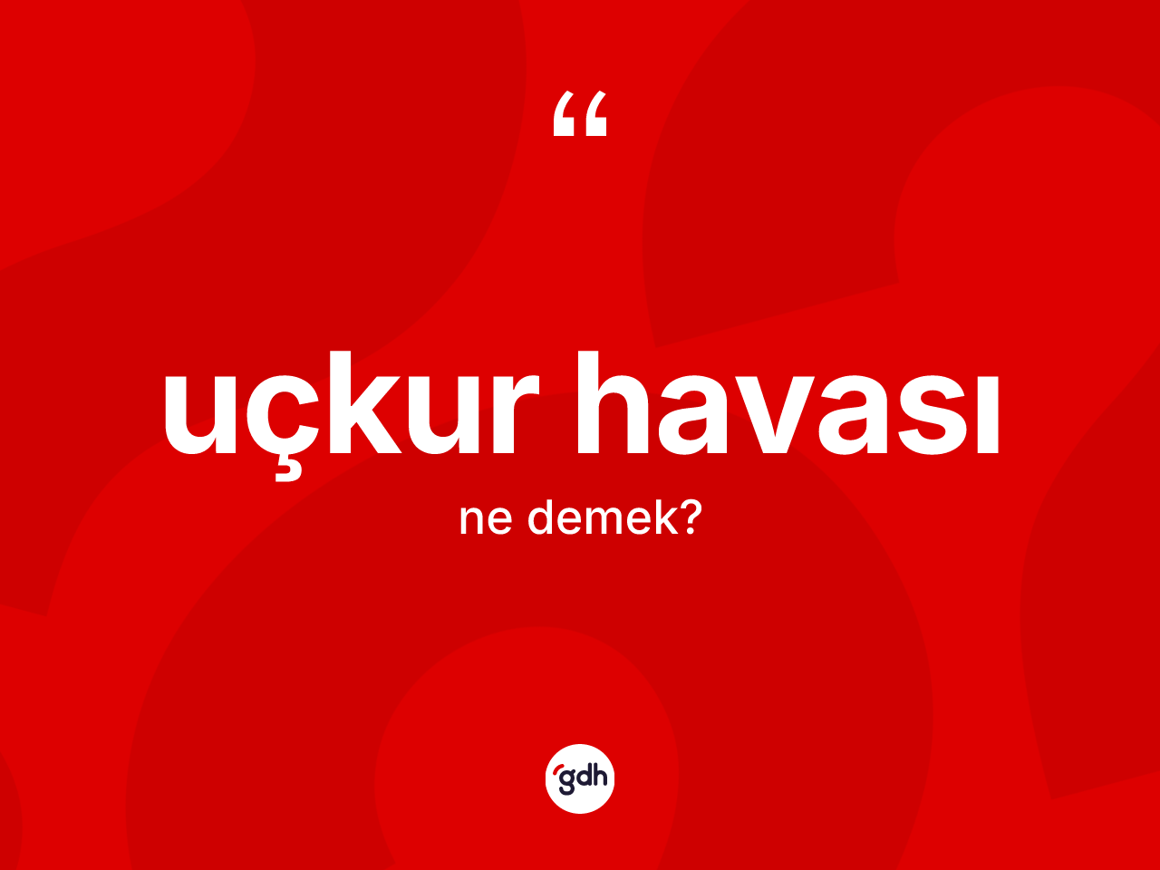 Uçkur havası kelimesinin tanımı nedir? Uçkur havası kelimesinin özellikleri nelerdir?