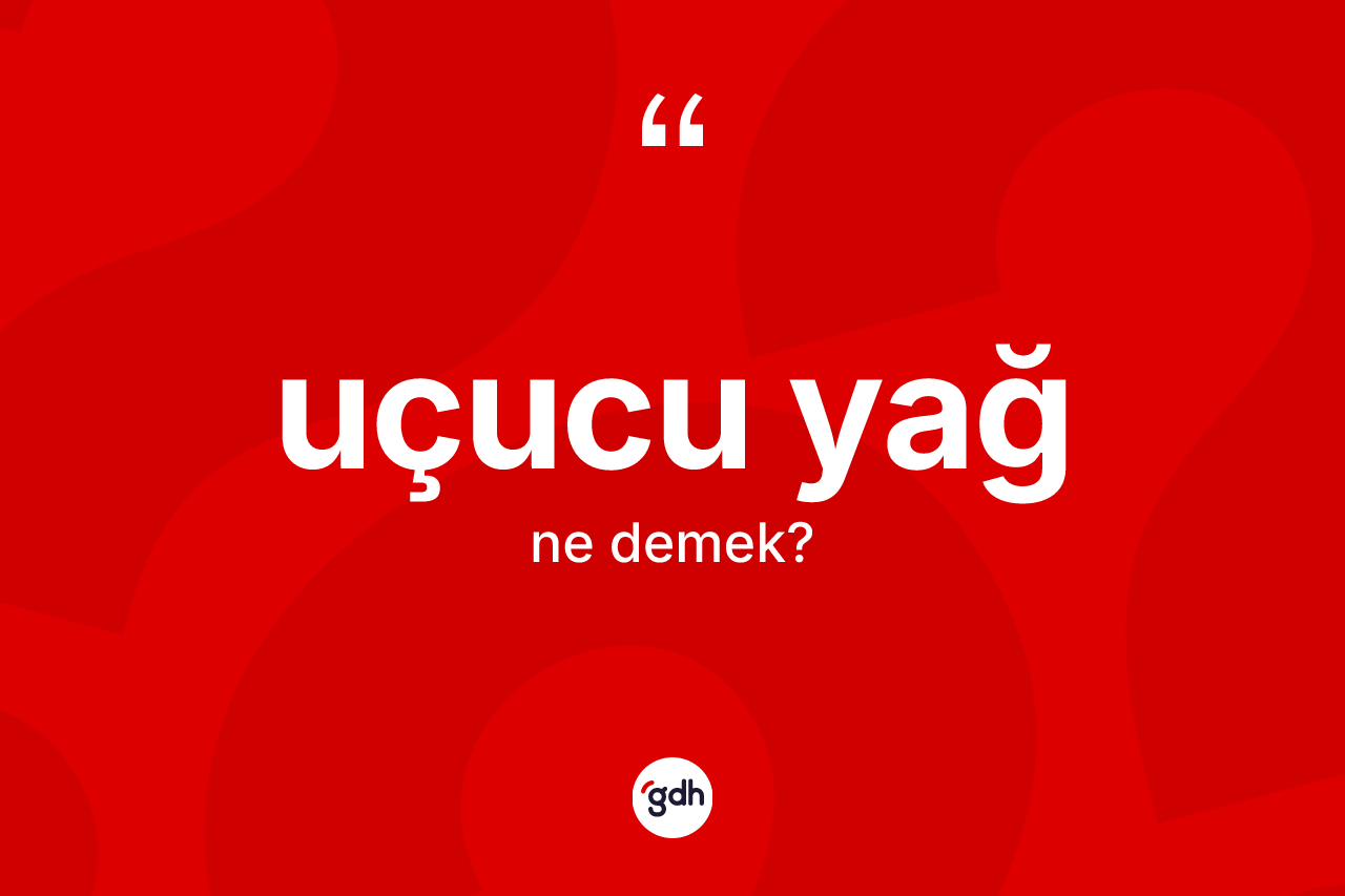 Uçucu yağ nedir?