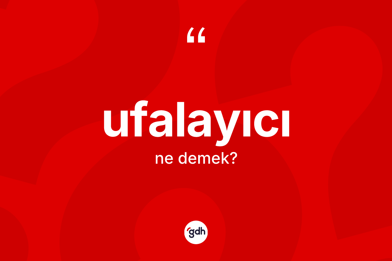 Ufalayıcı nedir?