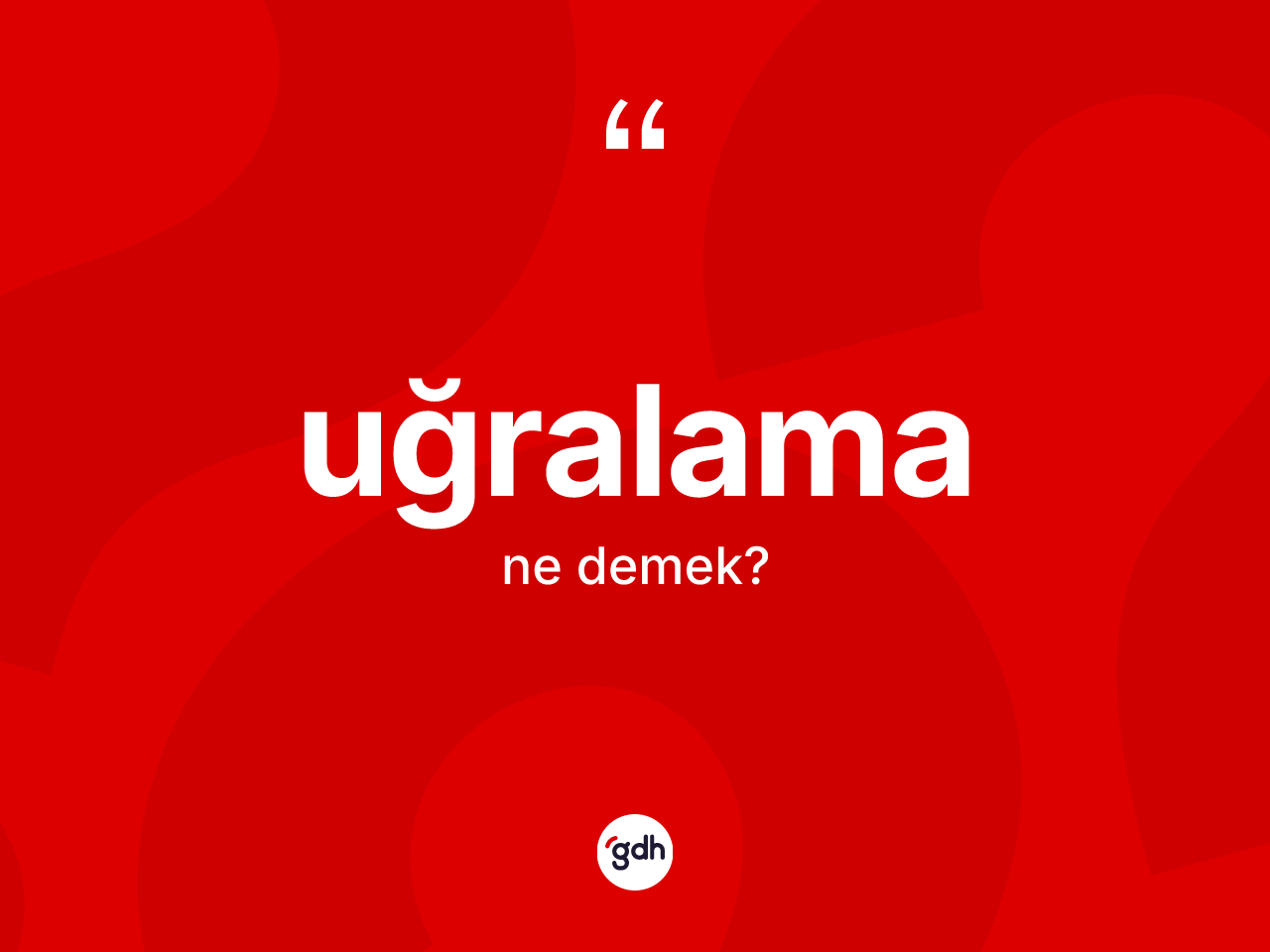Uğralama kelimesinin anlamı nedir? Uğralamanın TDK'ya göre anlamı nedir?