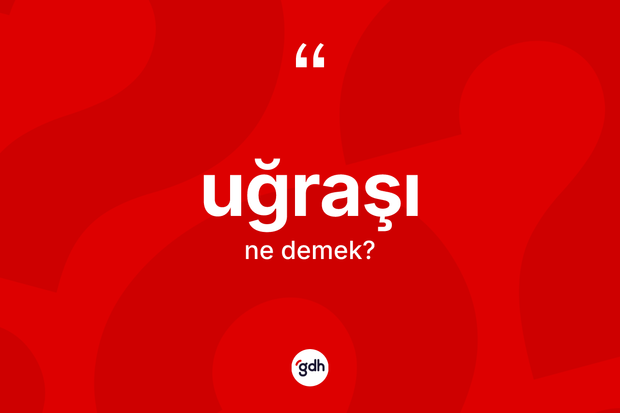 Uğraşı kelimesinin anlamı nedir?