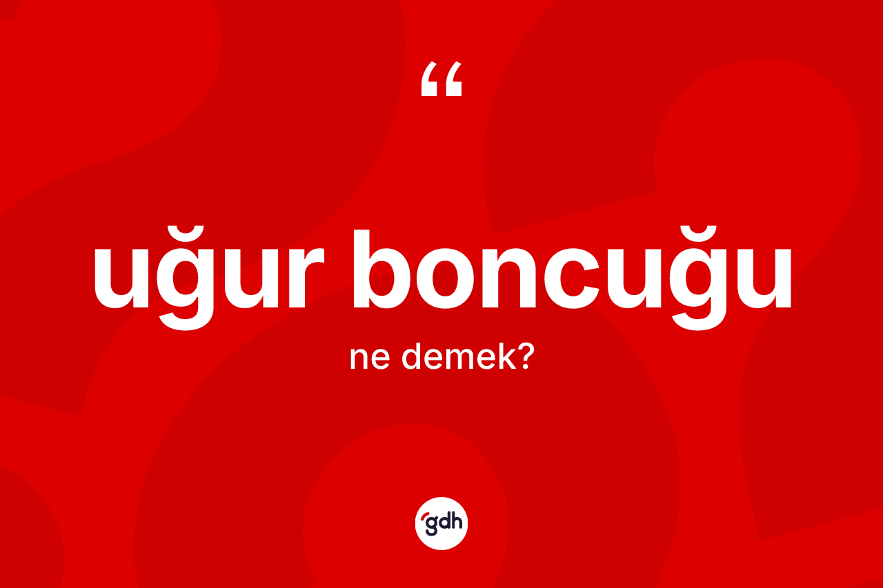 Uğur boncuğu kelimesinin sözlükteki tanımı nedir?