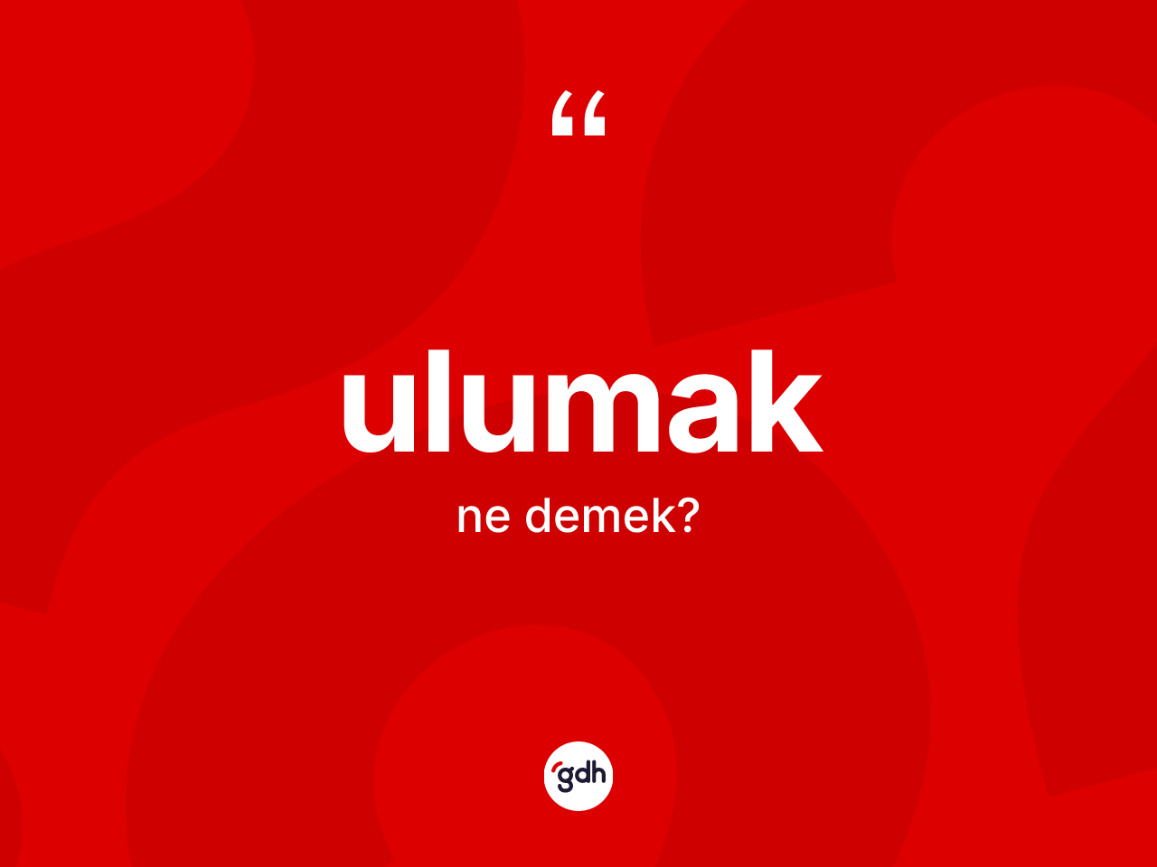 Ulumak nedir? Ulumağın kısaca tanımı nedir?