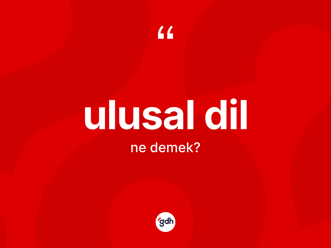 Ulusal dil ne anlama gelir? Ulusal dilin TDK'ya göre anlamı nedir?