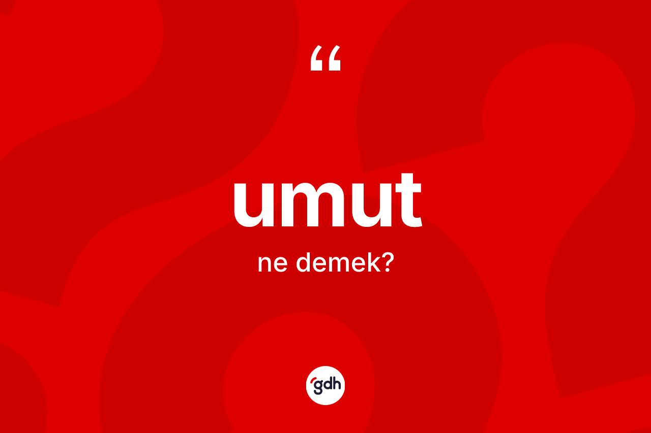 Umut kelimesinin tanımı nedir?